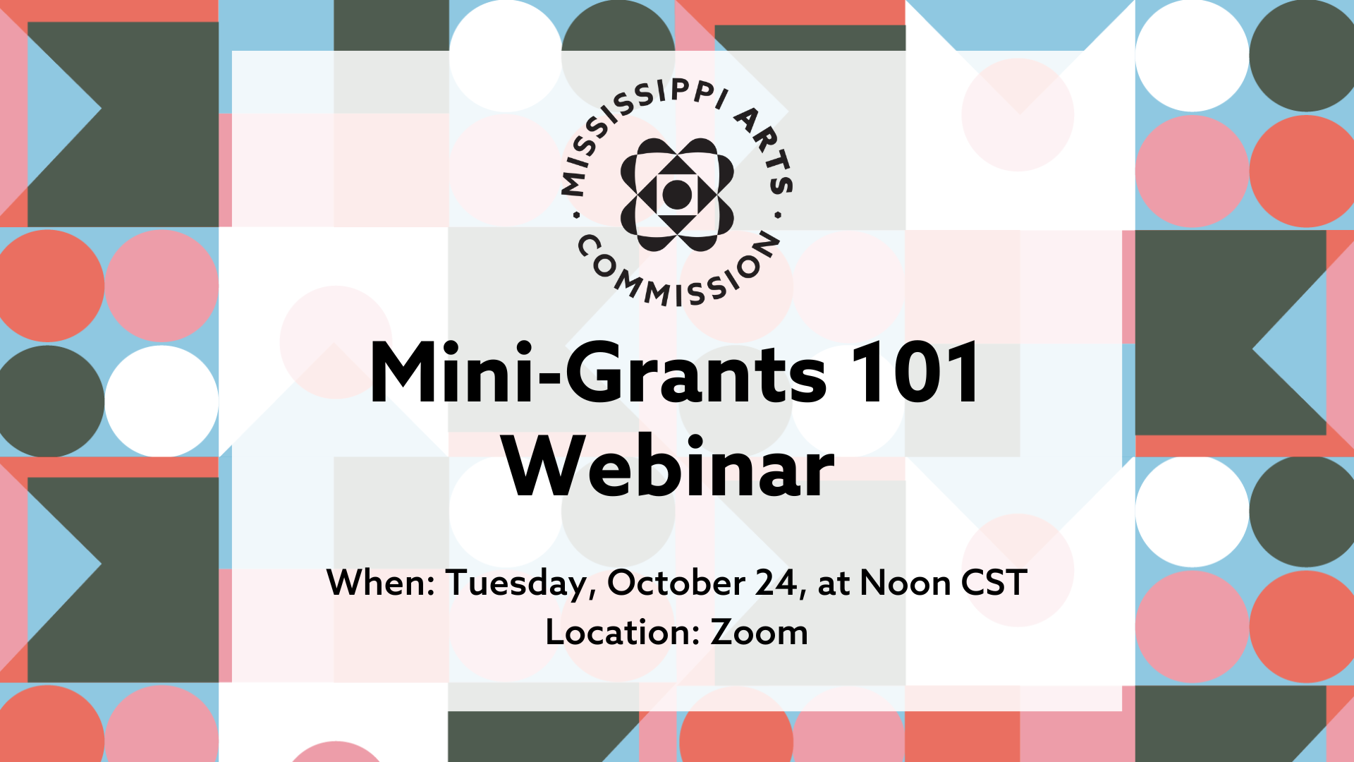 Mini-Grants 101 Webinar When: Tuesday, October 24, at Noon CST Location: Zoom