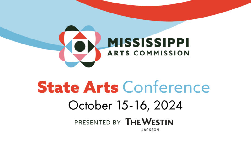 2024 State Arts Conference October 15-16, 2024 presented by the Westin Jackson. Register Now